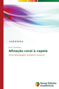 Title: Afinação coral à capela, Author: Figueiredo Jésus