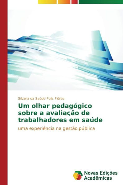 Um olhar pedagógico sobre a avaliação de trabalhadores em saúde