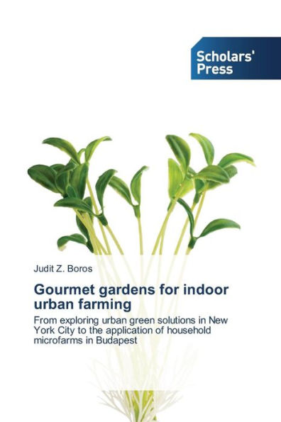 Gourmet gardens for indoor urban farming