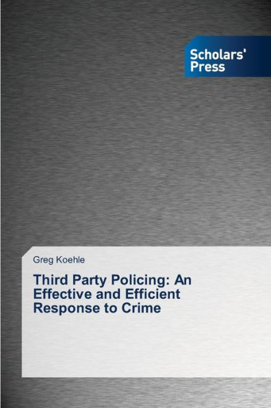 Third Party Policing: An Effective and Efficient Response to Crime