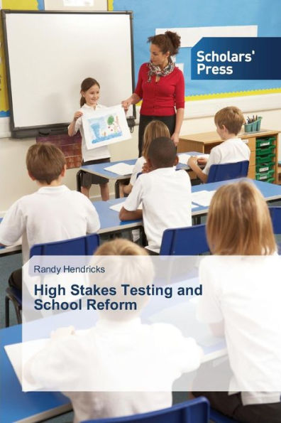 High Stakes Testing and School Reform