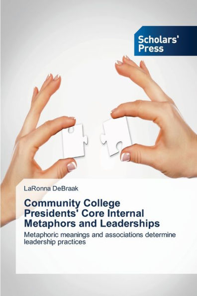 Community College Presidents' Core Internal Metaphors and Leaderships