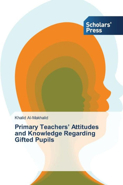 Primary Teachers' Attitudes and Knowledge Regarding Gifted Pupils