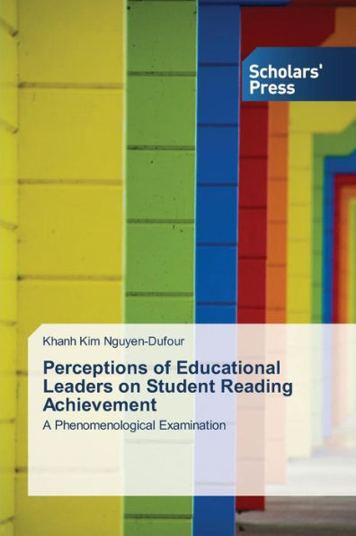 Perceptions of Educational Leaders on Student Reading Achievement