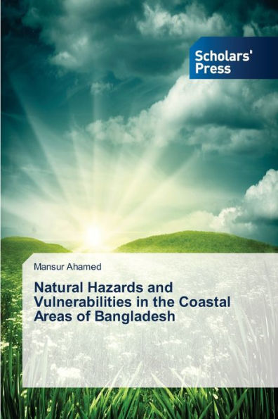 Natural Hazards and Vulnerabilities in the Coastal Areas of Bangladesh