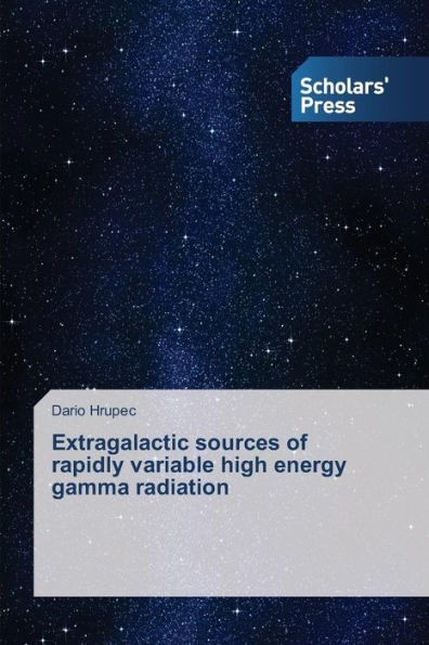 Extragalactic Sources of Rapidly Variable High Energy Gamma Radiation