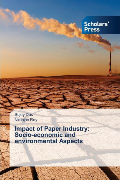 Impact of Paper Industry: Socio-economic and environmental Aspects
