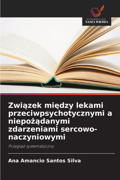 Związek między lekami przeciwpsychotycznymi a niepożądanymi zdarzeniami sercowo-naczyniowymi