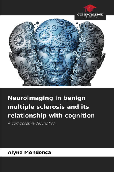 Neuroimaging in benign multiple sclerosis and its relationship with cognition