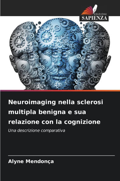 Neuroimaging nella sclerosi multipla benigna e sua relazione con la cognizione