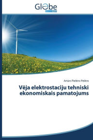 Title: Veja elektrostaciju tehniski ekonomiskais pamatojums, Author: Pielens-Pelens Arturs
