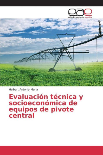 Evaluación técnica y socioeconómica de equipos de pivote central