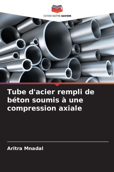 Tube d'acier rempli de bÃ¯Â¿Â½ton soumis Ã¯Â¿Â½ une compression axiale