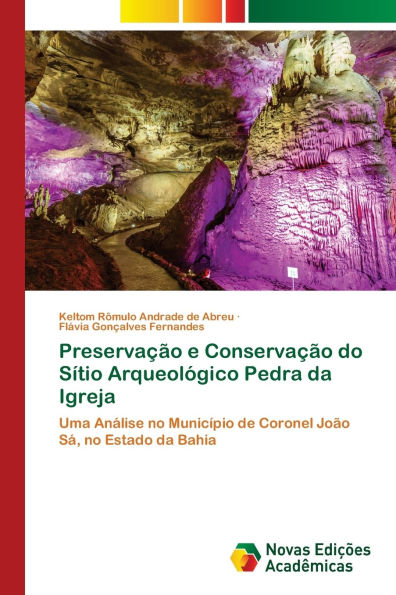 Preservaï¿½ï¿½o e Conservaï¿½ï¿½o do Sï¿½tio Arqueolï¿½gico Pedra da Igreja