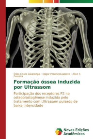 Title: Formação óssea induzida por Ultrassom, Author: Alvarenga Érika Costa