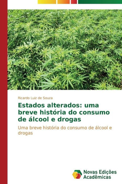 Estados alterados: uma breve história do consumo de álcool e drogas