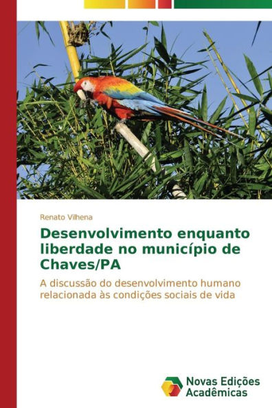 Desenvolvimento enquanto liberdade no município de Chaves/PA