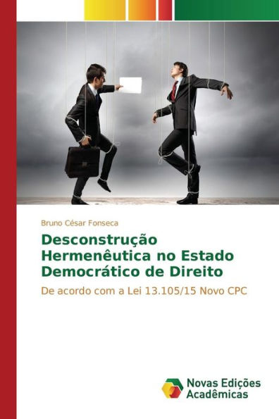 Desconstrução Hermenêutica no Estado Democrático de Direito