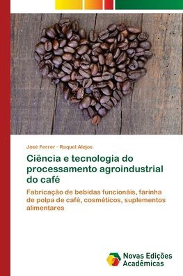 Ciï¿½ncia e tecnologia do processamento agroindustrial do cafï¿½