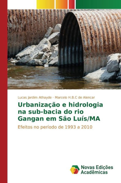 Urbanização e hidrologia na sub-bacia do rio Gangan em São Luís/MA