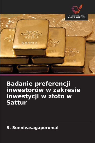 Badanie preferencji inwestorÃ¯Â¿Â½w w zakresie inwestycji w zloto w Sattur