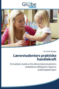Title: Lærerstudenters praktiske handlekraft, Author: Haugan Jan Arvid