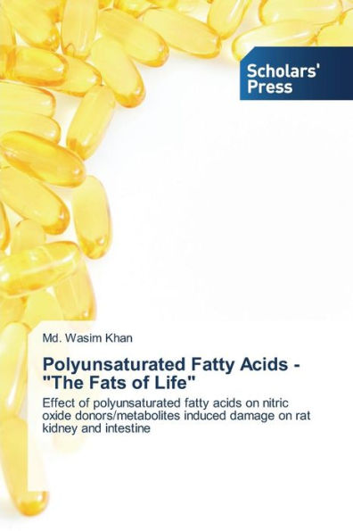 Polyunsaturated Fatty Acids - "The Fats of Life"
