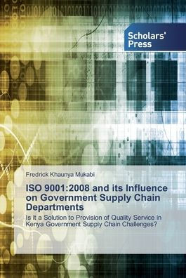 ISO 9001: 2008 and its Influence on Government Supply Chain Departments