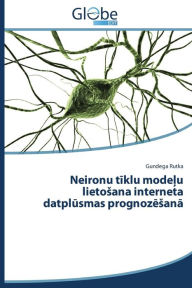 Title: Neironu tiklu modelu lietosana interneta datplusmas prognozesana, Author: Rutka Gundega