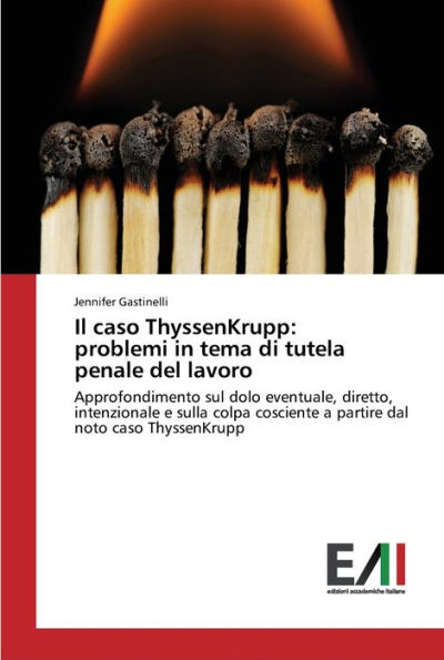 Il caso ThyssenKrupp: problemi in tema di tutela penale del lavoro