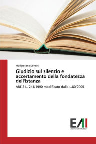 Title: Giudizio sul silenzio e accertamento della fondatezza dell'istanza, Author: Mariarosaria Donnici
