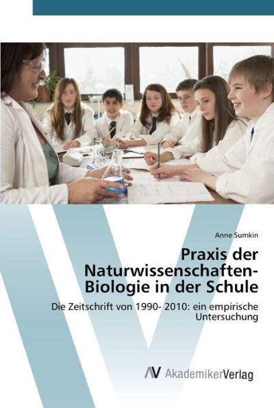 Praxis der Naturwissenschaften- Biologie in der Schule