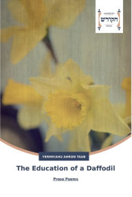 Title: The Education of a Daffodil, Author: Yermiyahu Ahron Taub