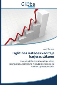 Title: Izglitibas iestades vaditaja karjeras sakums, Author: Upenieks Agris