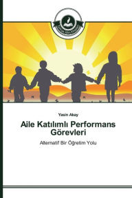 Title: Aile Katilimli Performans Görevleri, Author: Yasin Akay