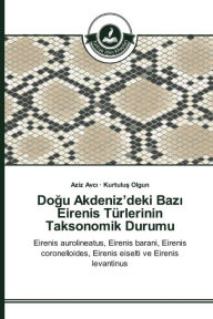 Title: Dogu Akdeniz'deki Bazi Eirenis Türlerinin Taksonomik Durumu, Author: Avci Aziz