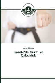 Title: Karate'de Sürat ve Çabukluk, Author: Murat Sönmez