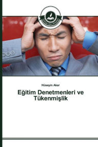 Title: Egitim Denetmenleri ve Tükenmislik, Author: Akar Hüseyin