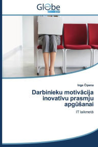 Title: Darbinieku Motiv Cija Inovat Vu Prasmju Apg Anai, Author: Ipena Inga