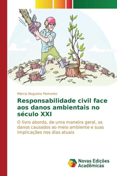 Responsabilidade civil face aos danos ambientais no século XXI