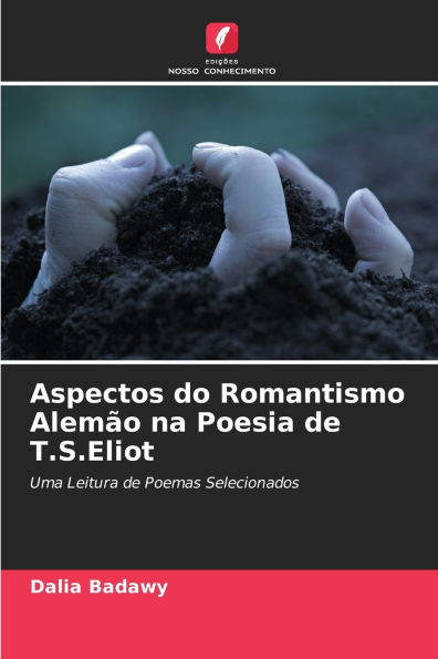 Aspectos do Romantismo AlemÃ¯Â¿Â½o na Poesia de T.S.Eliot