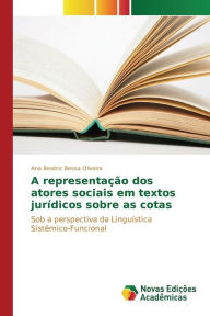 Title: A representação dos atores sociais em textos jurídicos sobre as cotas, Author: Oliveira Ana Beatriz Bessa