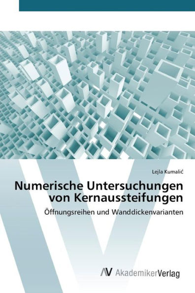 Numerische Untersuchungen von Kernaussteifungen