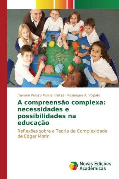 A compreensão complexa: necessidades e possibilidades na educação