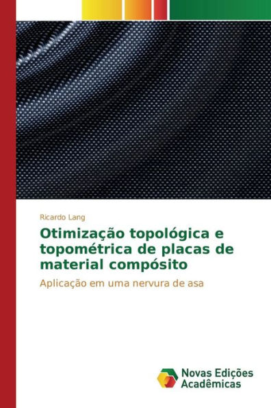 Otimização topológica e topométrica de placas de material compósito