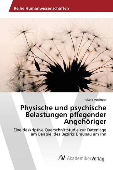 Physische und psychische Belastungen pflegender Angehöriger