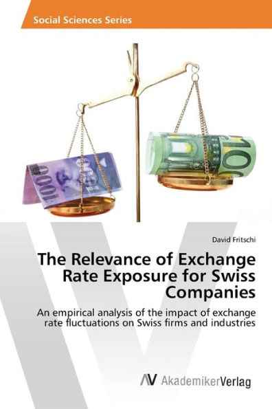 The Relevance of Exchange Rate Exposure for Swiss Companies