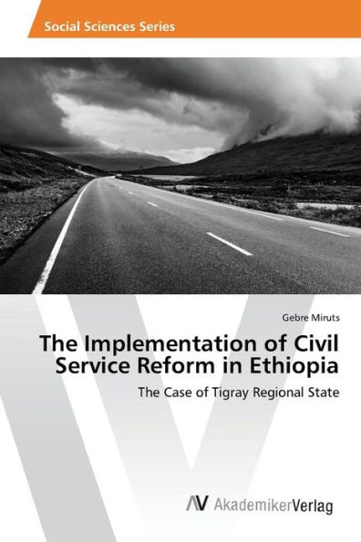 The Implementation of Civil Service Reform in Ethiopia