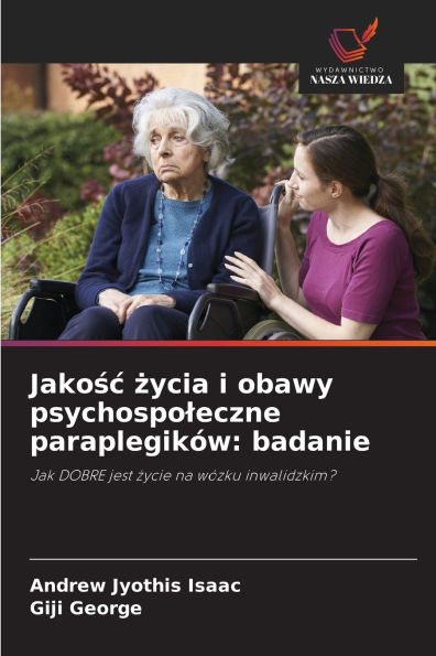 Jakośc życia i obawy psychospoleczne paraplegikÃ¯Â¿Â½w: badanie