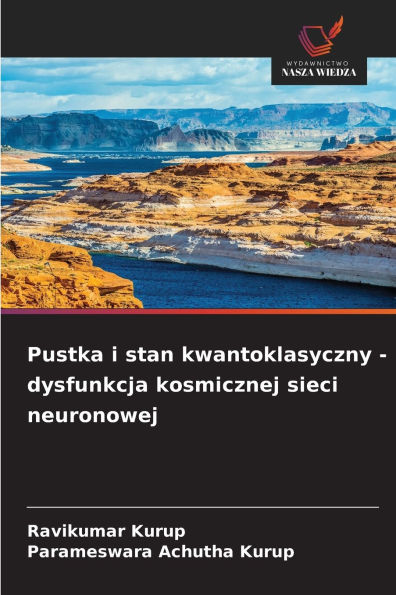 Pustka i stan kwantoklasyczny - dysfunkcja kosmicznej sieci neuronowej